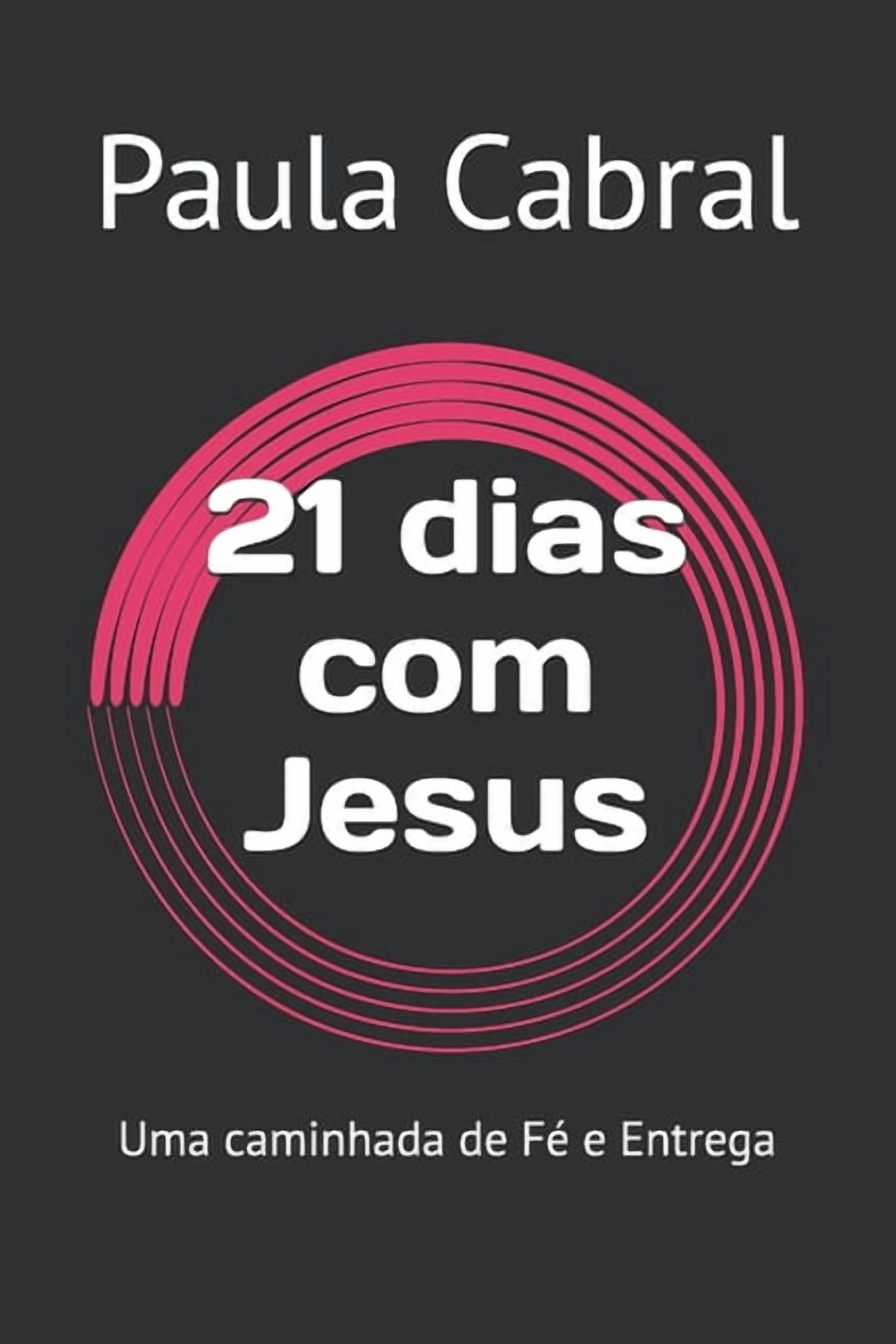 21 dias com Jesus: Uma caminhada de Fé e Entrega, (Paperback)
