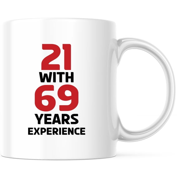 21 with 69 Years Experience Mug - Funny Birthday, Retirement, Novelty Gift, Gag Joke for Friend - 11 Ounce Novelty Coffee Cup - WMUG0169