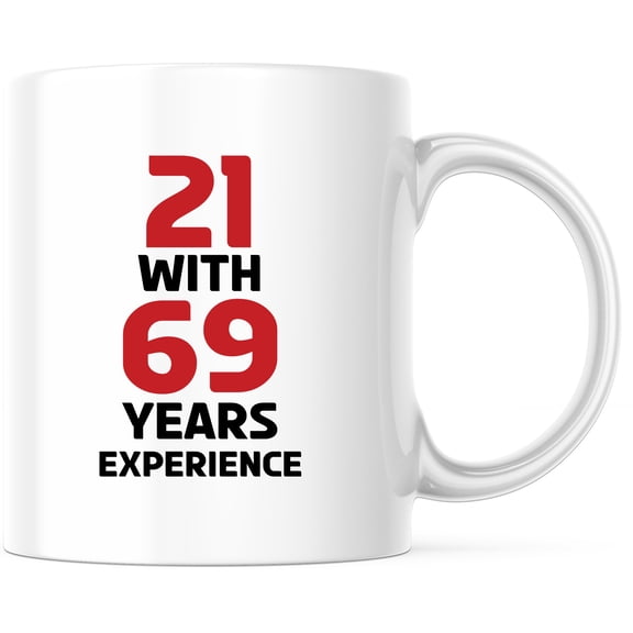 21 with 69 Years Experience Mug - Funny Birthday, Retirement, Novelty Gift, Gag Joke for Friend - 11 Ounce Novelty Coffee Cup - WMUG0169