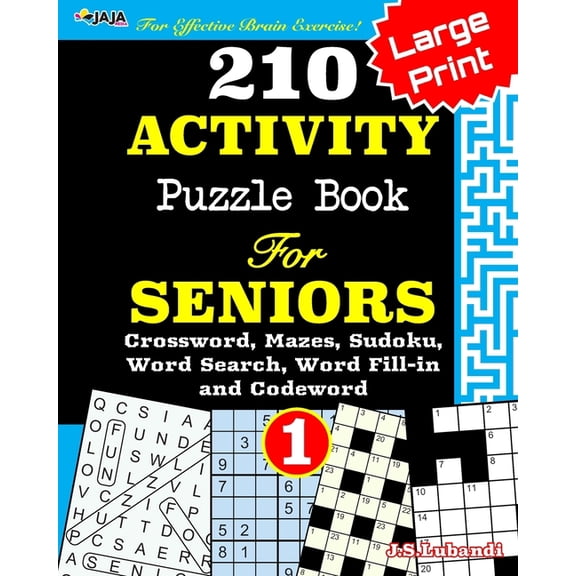 6-In-1 Activity Challenges for Seniors: 210 ACTIVITY Puzzle Book For SENIORS; Vol.1 [Crossword, Mazes, Sudoku, Word Search, Word Fill-in and Codewords] (Paperback)(Large Print)