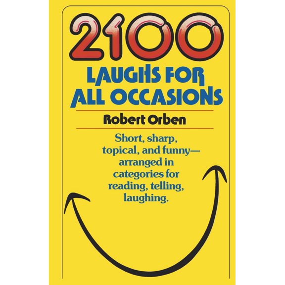 Pre-Owned 2100 Laughs for All Occasions: Short, Sharp, Topical, and Funny--Arranged in Categories for Reading, Telling, Laughing (Paperback) 0385234880 9780385234887
