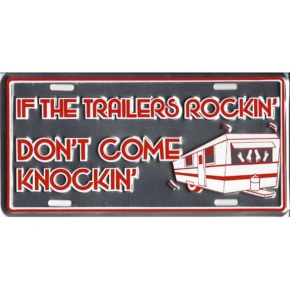 212 Main 127SB 6 x 12 in. If the Trailers Rocking Dont Come Knocking License Plate
