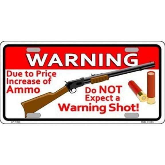 212 Main LP-11308 6 x 12 in. Do Not Expect a Warning Shot Metal License Plate