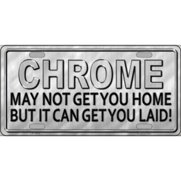 Chrome May Not Get You Home Metal License Plate