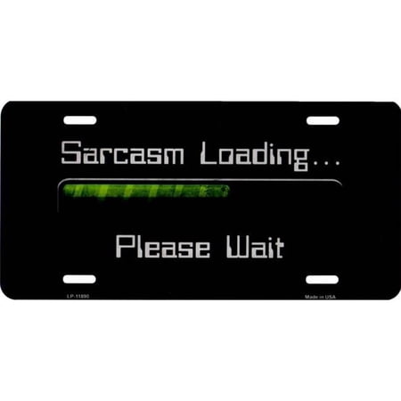 Sarcasm Loading Please Wait Metal License Plate