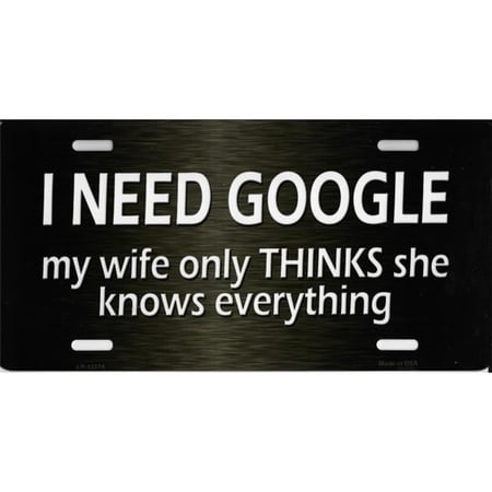 I Need Google Metal License Plate