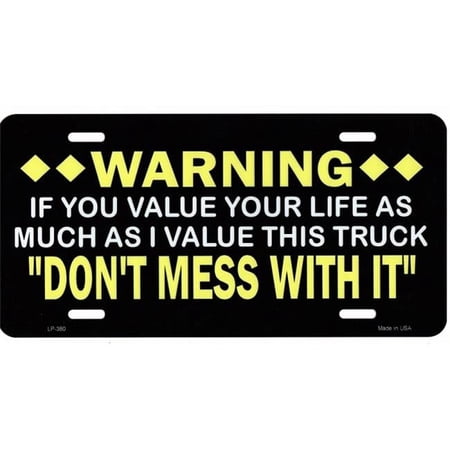 212 Main LP-380 6 x 12 in. Warning If You Value Your Life Metal License Plate