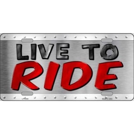 212 Main LP-8369 6 x 12 in. Live to Ride Metal License Plate