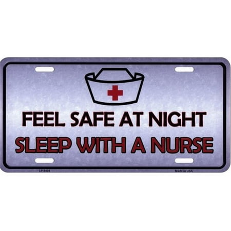 212 Main LP-8404 6 x 12 in. Feel Safe at Night Sleep with a Nurse Metal License Plate