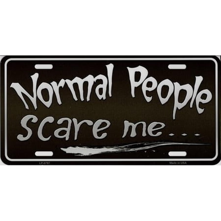 Normal People Scare Me Metal License Plate