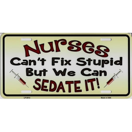 Nurses Can't Fix Stupid Metal License Plate