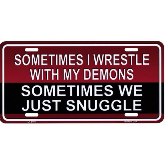212 Main LP-9100 6 x 12 in. Sometimes I Wrestle with My Demons Metal License Plate