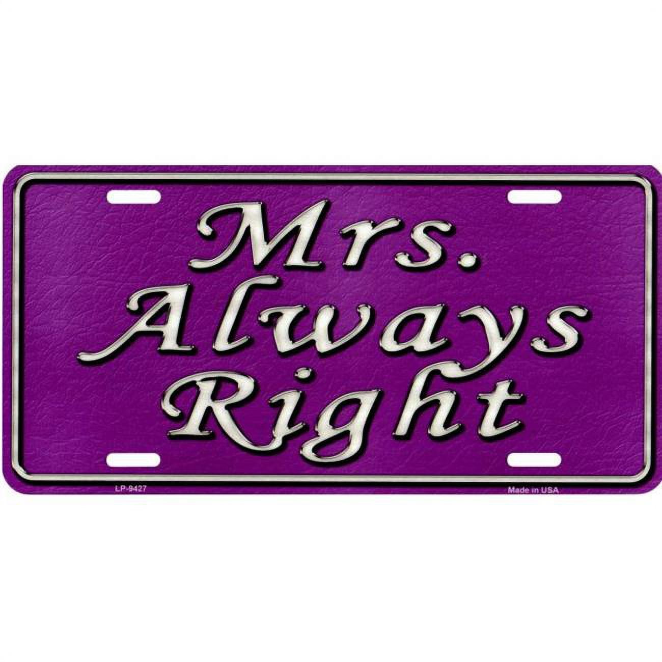 212 Main LP 9427 6 X 12 In Mrs Always Right Metal License Plate 212-main-lp-9427-6-x-12-in-mrs-always-right-metal-license-plate