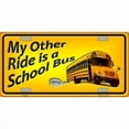 thumbnail image 1 of 212 Main LP-9618 6 x 12 in. My Other Ride is a School Bus Metal License Plate, 1 of 1