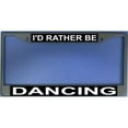 thumbnail image 1 of 212 Main LPO1162 Id Rather Be Dancing Photo License Plate Frame, Free Screw Caps, 1 of 1