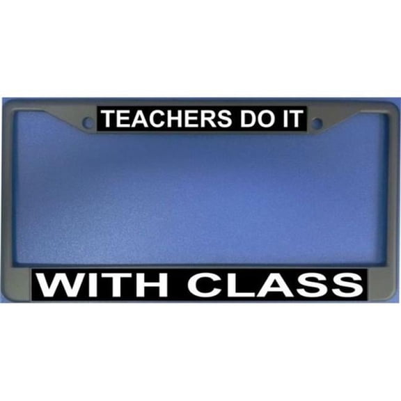 212 Main LPO1214 Teachers Do It with Class License Plate Frame