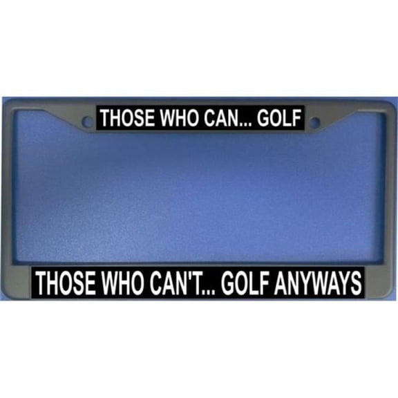 212 Main LPO1217 Those Who Can Golf Photo License Plate Frame, Free Screw Caps
