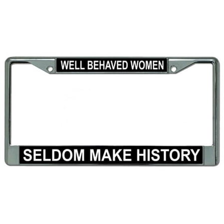 212 Main LPO1223 Well Behaved Women Seldom Make History License Plate Frame