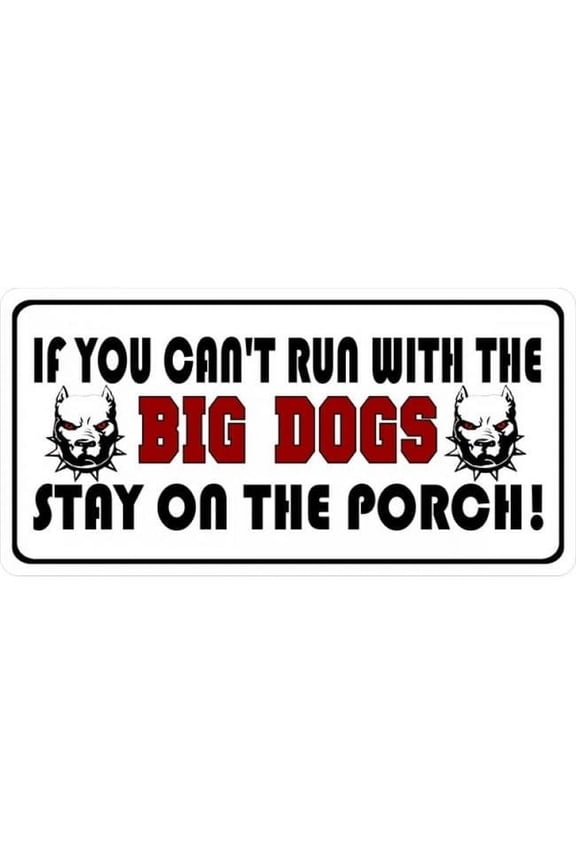 LPO1425 If You Cannot Run with the Big Dogs License Plate