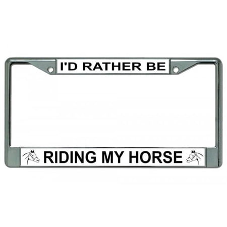212 Main LPO1859 Id Rather Be Riding My Horse License Plate Frame