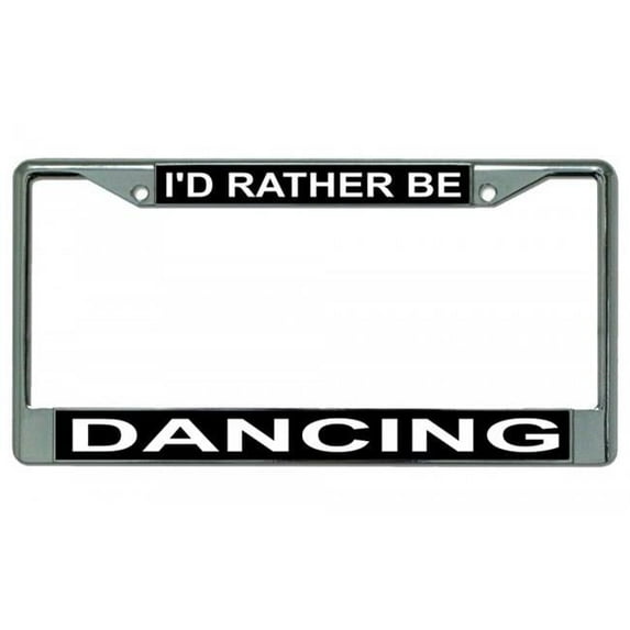 212 Main LPO1864 Id Rather Be Dancing Chrome Photo License Plate Frame, Free Screw Caps