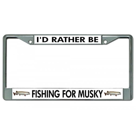 212 Main LPO3026 6 x 12 in. Id Rather Be Fishing for Musky Chrome License Plate Frame
