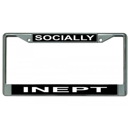 Socially Inept Chrome License Plate Frame