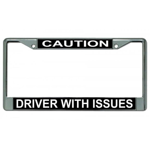 212 Main LPO3084 6 x 12 in. Caution Driver with Issues Chrome License Plate Frame