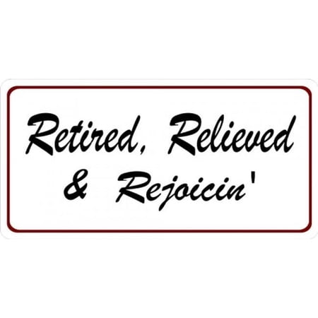 212 Main LPO3132 6 x 12 in. Retired Relieved & Rejoicing Photo License Plate