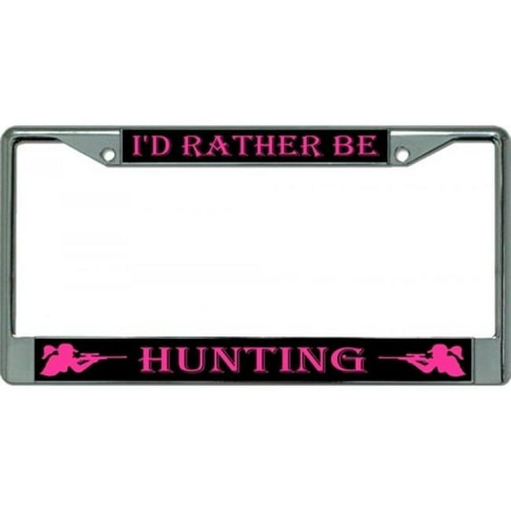 I'd Rather Be Hunting Chrome License Plate Frame