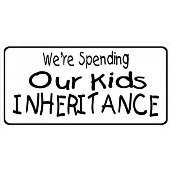 Spending Our Kids Inheritance Photo License Plate