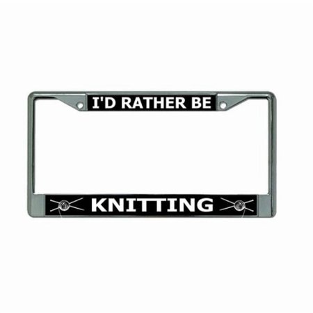 I'D Rather Be Knitting Chrome License Plate Frame