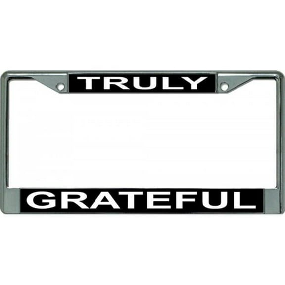 Truly Grateful Chrome License Plate Frame