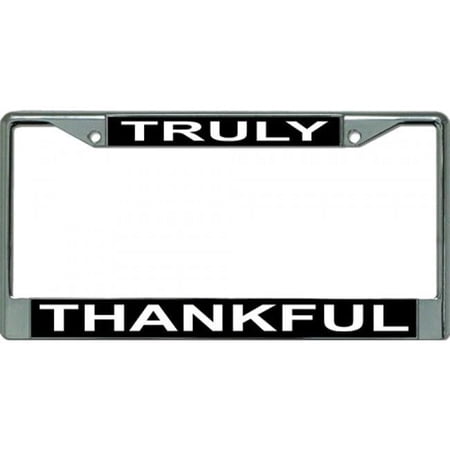 Truly Thankful Chrome License Plate Frame
