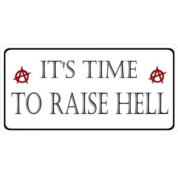 212 Main LPO3338 6 x 12 in. Its Time to Raise Hell Photo License Plate