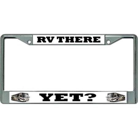 RV There Yet Chrome License Plate Frame