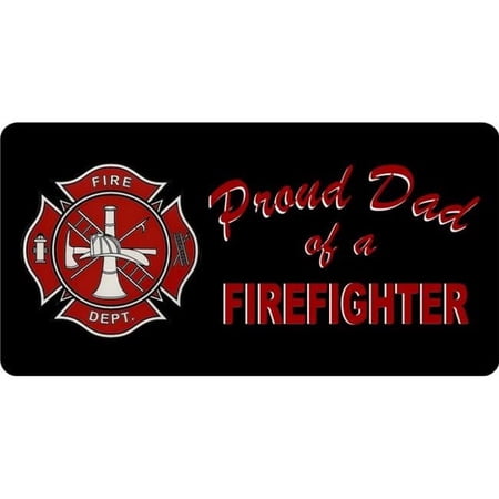 212 Main LPO3411 6 x 12 in. Proud Dad of a Firefighter Photo License Plate