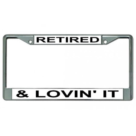 212 Main LPO4362 6 x 12 in. Retired & Lovin It No.2 Chrome License Plate Frame