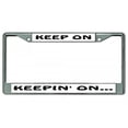 thumbnail image 1 of 212 Main LPO4403 6 x 12 in. Keep on Keeping on Chrome License Plate Frame, 1 of 1
