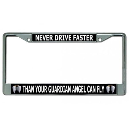 212 Main LPO4470 6 x 12 in. Never Drive Faster Than Chrome License Plate Frame