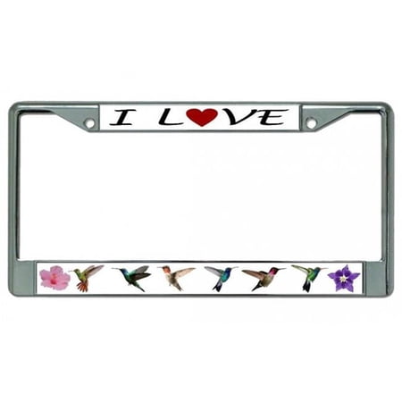 I Love Hummingbirds Chrome License Plate Frame