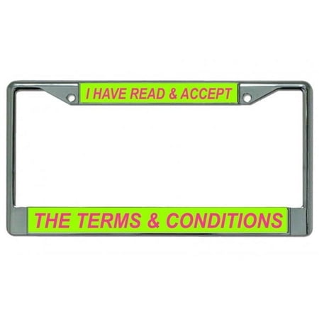 212 Main LPO4610 6 x 12 in. I Have Read & Accept the Terms Chrome License Plate Frame