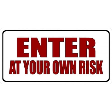 212 Main LPO5061 6 x 12 in. Enter at Your Own Risk No.2 Photo License Plate