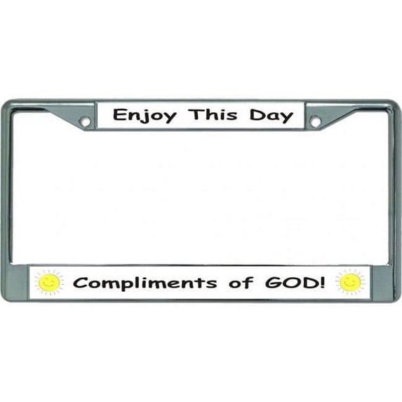 212 Main LPO5485 6 x 12 in. Enjoy This Day Compliments of God Chrome License Plate Frame