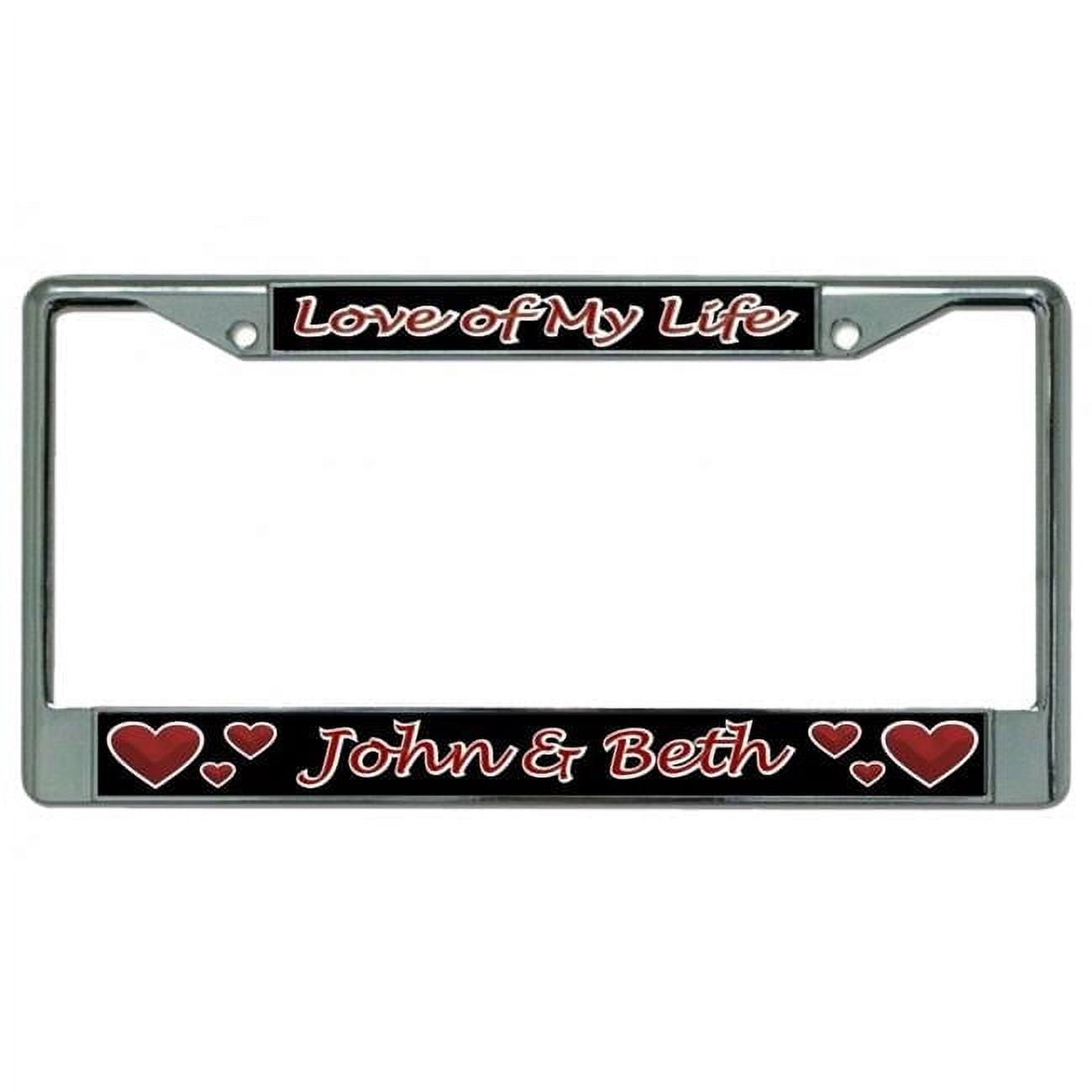 212 Main LPO5502 6 x 12 in. Love of My Life with Custom Text Chrome License Plate Frame