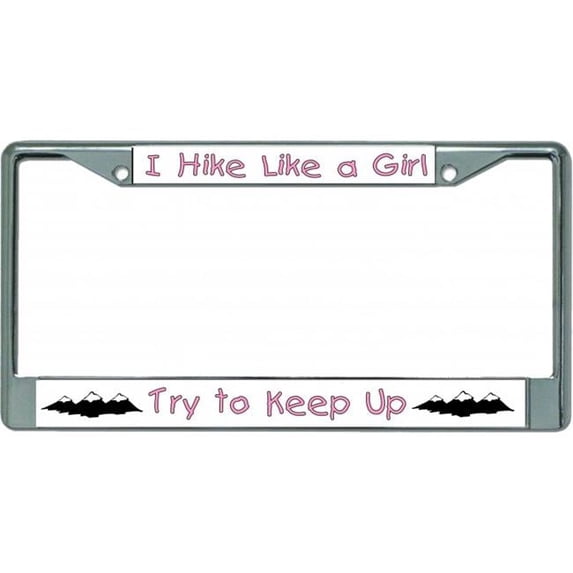 212 Main LPO5540 6 x 12 in. I Hike Like a Girl Chrome License Plate Frame