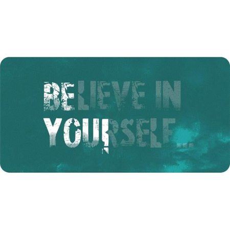 212 Main LPO5617 6 x 12 in. Believe in Yourself Photo License Plate