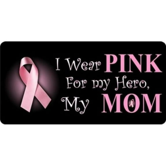 212 Main LPO565 I Wear Pink for My Hero License Plate