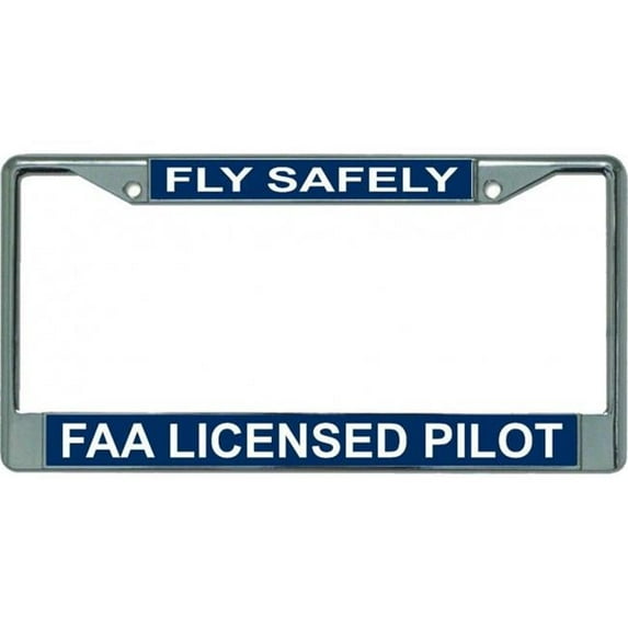 Fly Safely FAA Licensed Pilot Chrome License Plate Frame