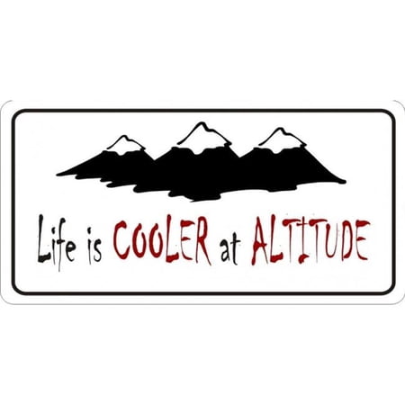 212 Main LPO5908 6 x 12 in. Life is Cooler at Altitude Photo License Plate